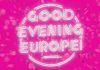 Schriftzug "Good Evening Europe"